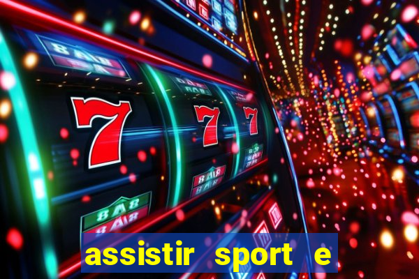 assistir sport e ponte preta